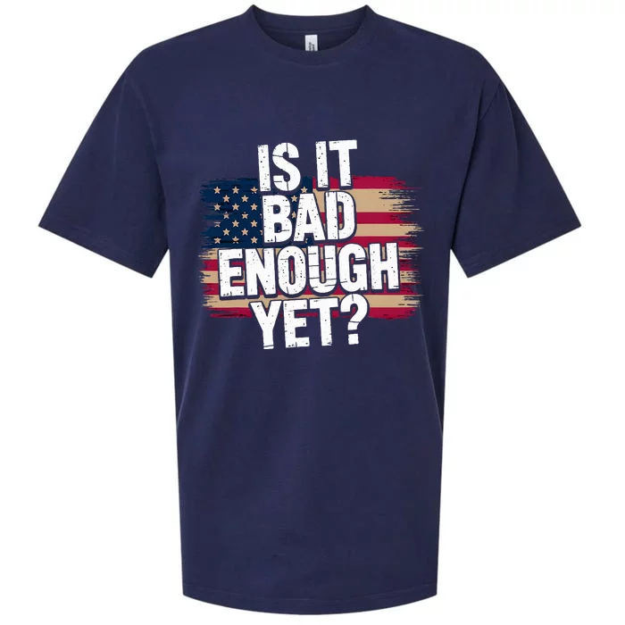 Is It Bad Enough Yet – Vote America Sueded Cloud Jersey T-Shirt