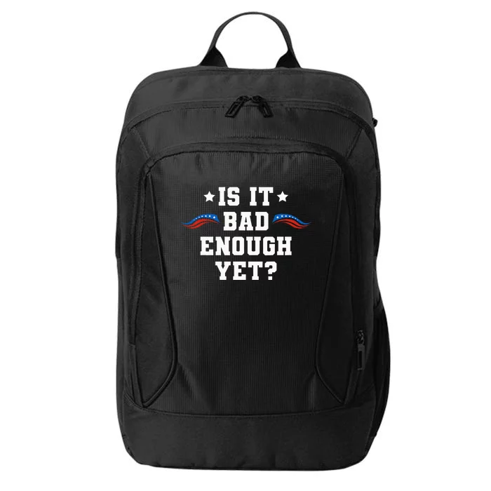 It Is Bad Enough Yet City Backpack