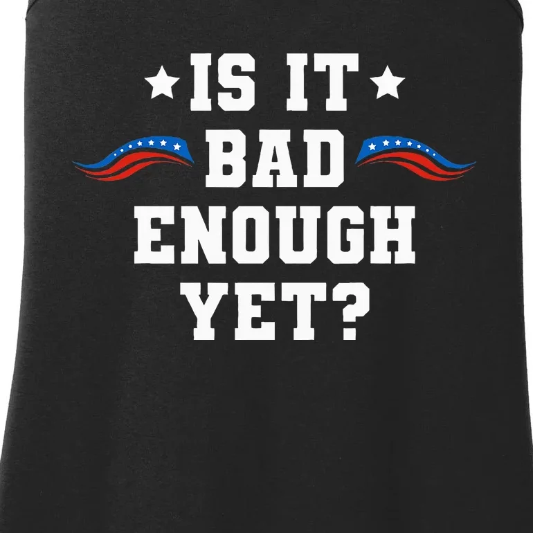 It Is Bad Enough Yet Ladies Essential Tank