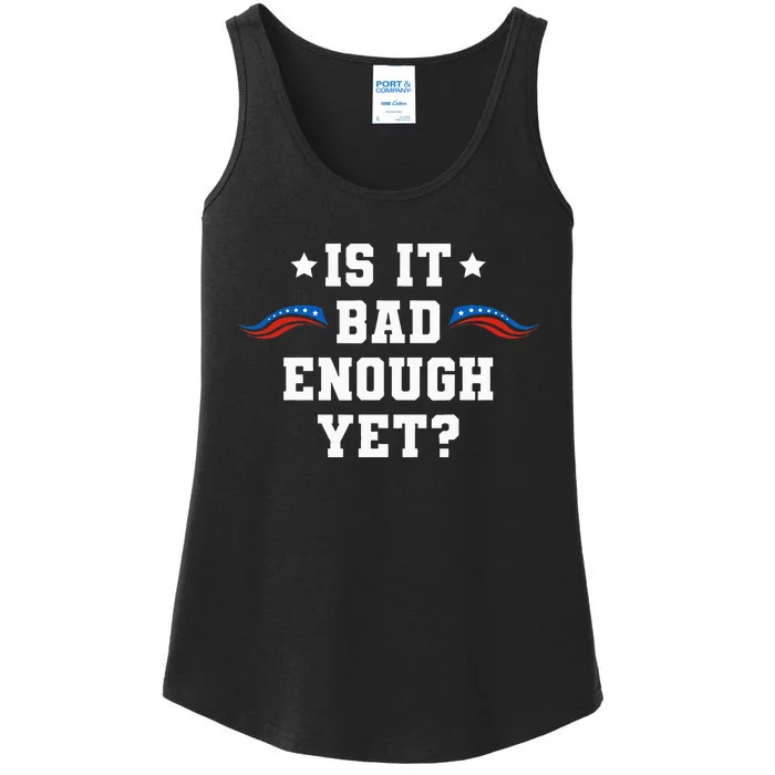 It Is Bad Enough Yet Ladies Essential Tank