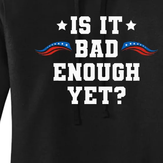 It Is Bad Enough Yet Women's Pullover Hoodie