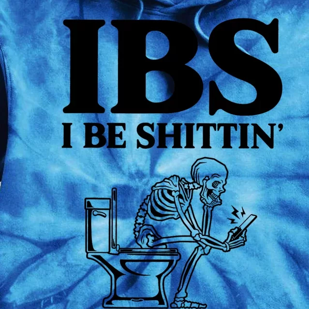 Ibs I Be Shittin Funny Skeleton Tie Dye Hoodie