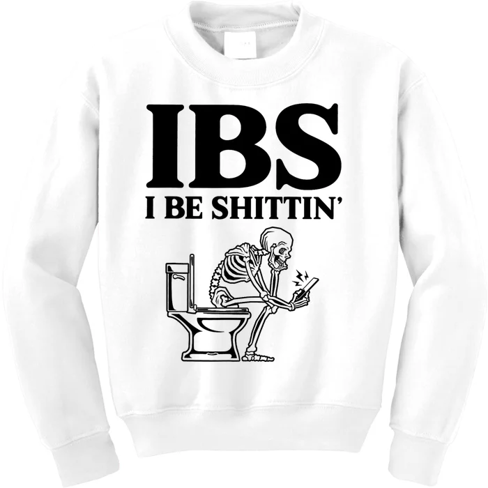 Ibs I Be Shittin Funny Skeleton Kids Sweatshirt