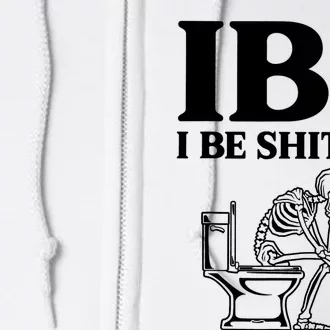 Ibs I Be Shittin Funny Skeleton Full Zip Hoodie