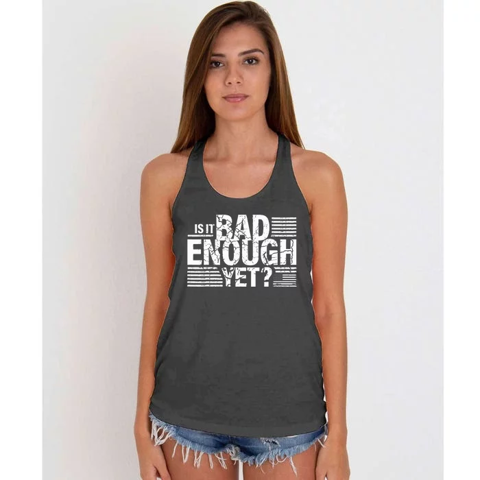 It Is Bad Enough Yet Anti Biden Harris Women's Knotted Racerback Tank