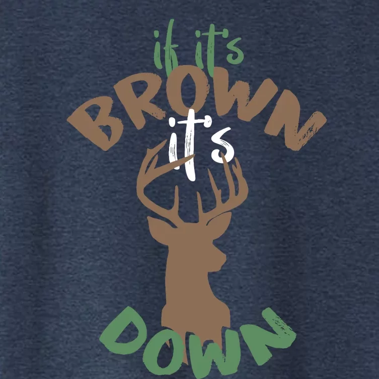 If Its Brown Its Down Hunting Aim Deer Hunter Humor Hunt Women's Crop Top Tee