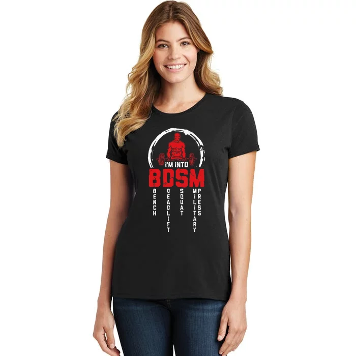 Im Into BDSM Workout Press Military | TeeShirtPalace Squat Bench Women\'s T-Shirt Deadlift