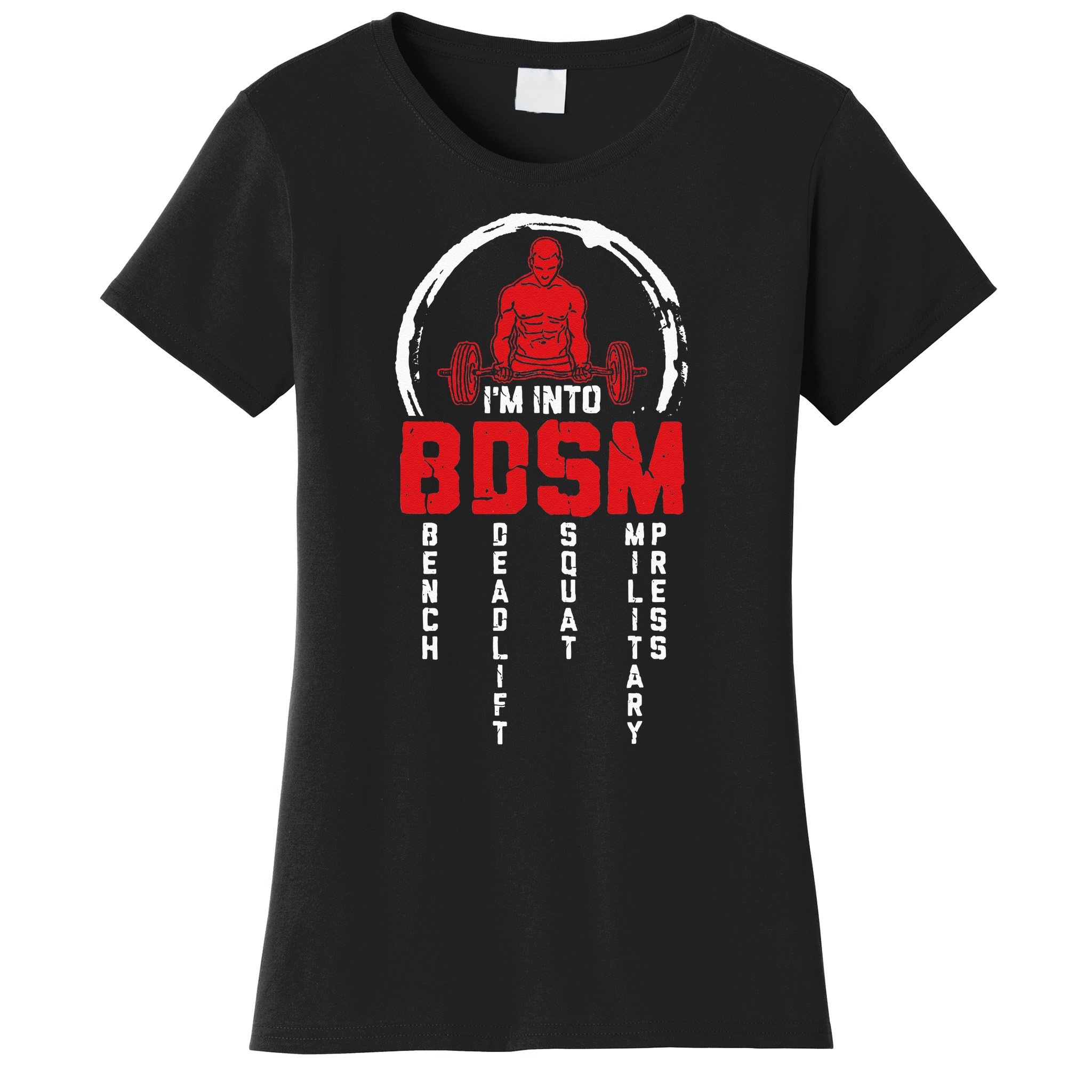 Workout Deadlift Squat Bench TeeShirtPalace Press BDSM | Women\'s T-Shirt Into Military Im
