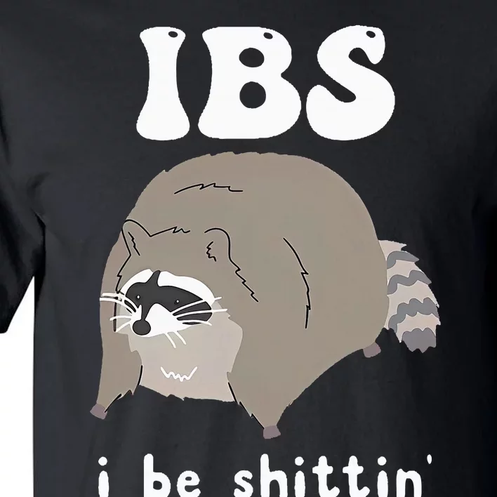 Ibs I Be Shittin Raccoon Tall T-Shirt