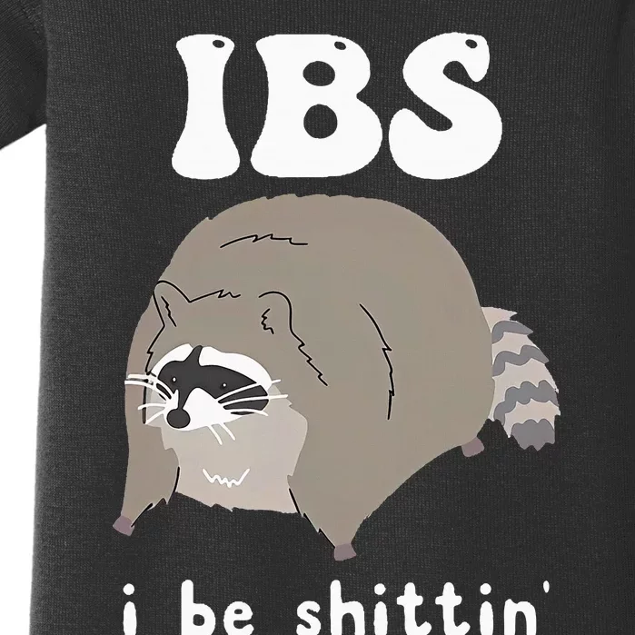 Ibs I Be Shittin Raccoon Baby Bodysuit