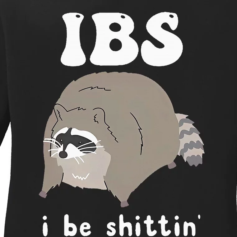 Ibs I Be Shittin Raccoon Ladies Long Sleeve Shirt