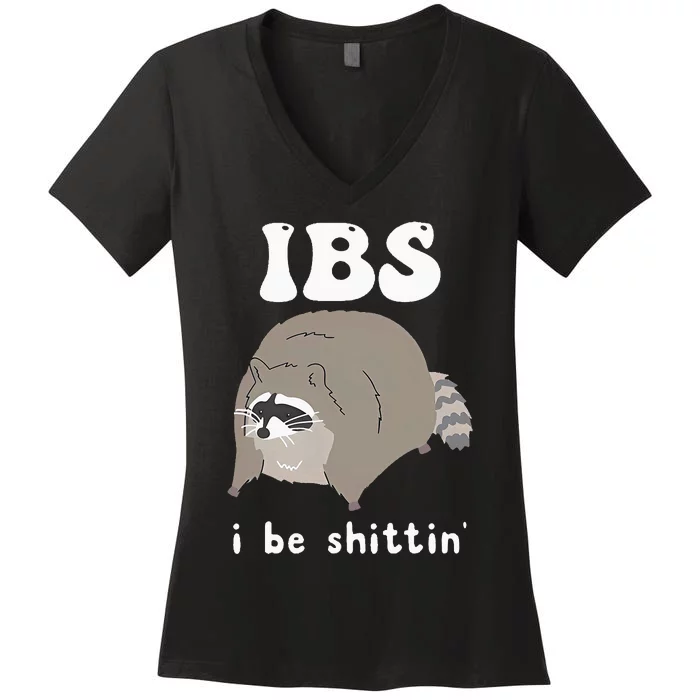 Ibs I Be Shittin Raccoon Women's V-Neck T-Shirt