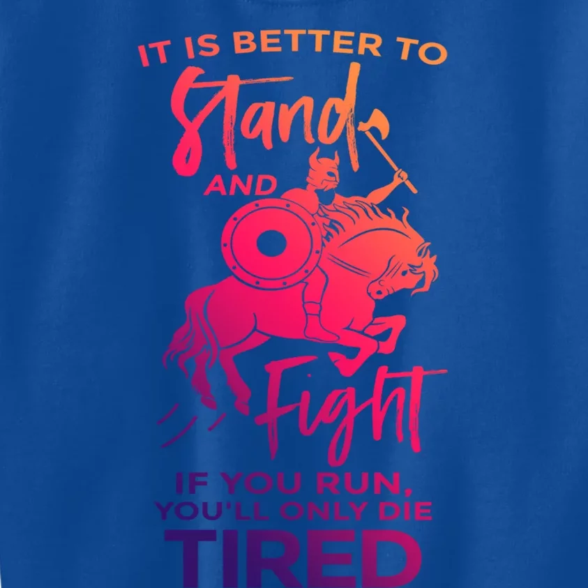 It Is Better To Run And Fight Quote Viking Warrior Gift Kids Sweatshirt