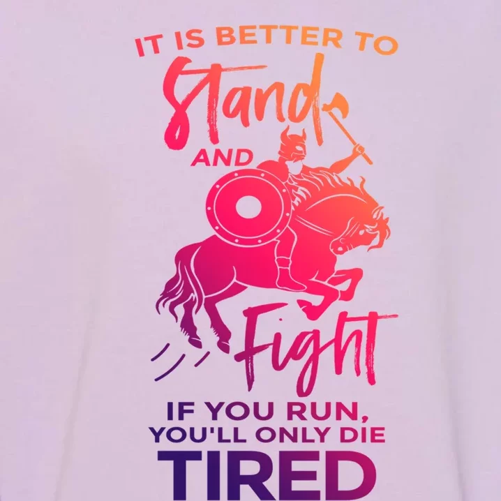 It Is Better To Run And Fight Quote Viking Warrior Gift Garment-Dyed Sweatshirt