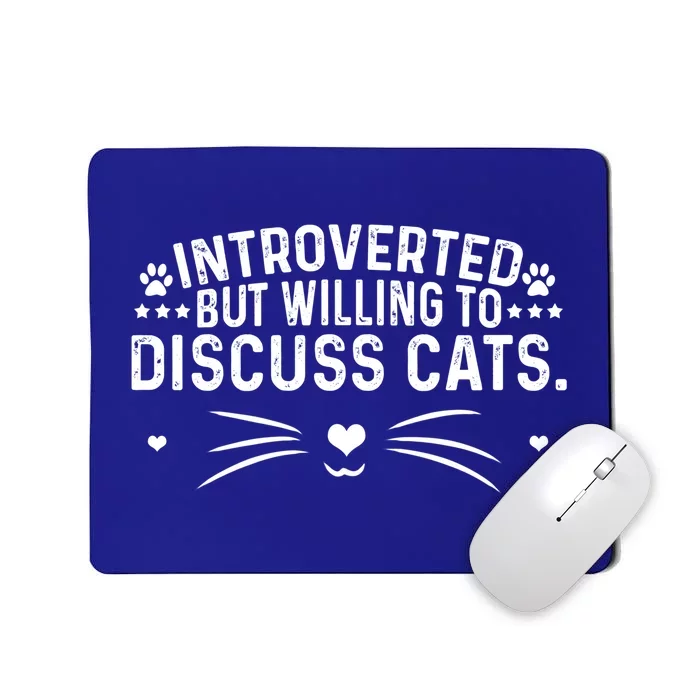 Introverts Introverted But Willing To Discuss Cats Sarcastic Gift Mousepad