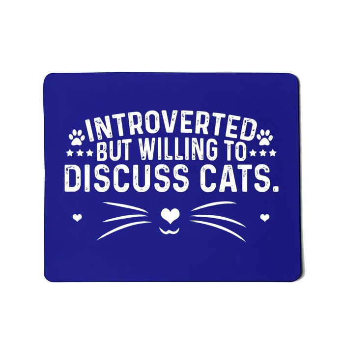 Introverts Introverted But Willing To Discuss Cats Sarcastic Gift Mousepad