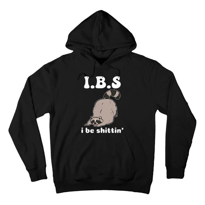 Ibs I Be Shittin Funny Raccoon Tall Hoodie