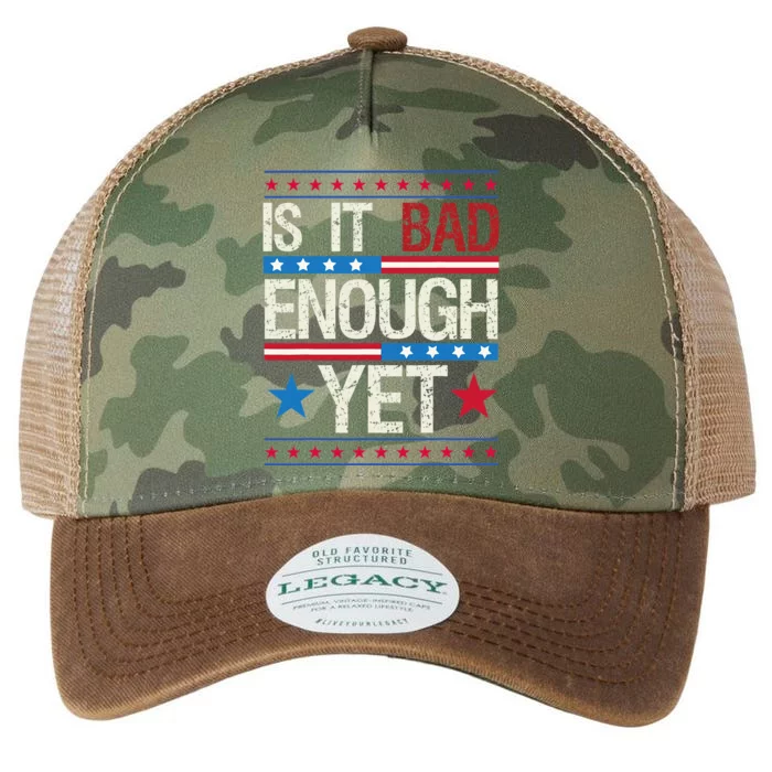 Is It Bad Enough Yet Patriotic Political Statement Legacy Tie Dye Trucker Hat