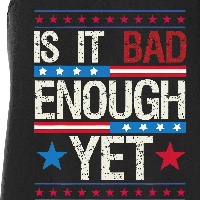 Is It Bad Enough Yet Patriotic Political Statement Women's Racerback Tank