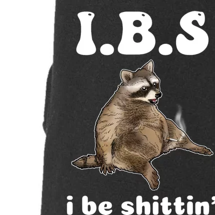 Ibs I Be Shittin Cute Raccoon Funny Doggie 3-End Fleece Hoodie