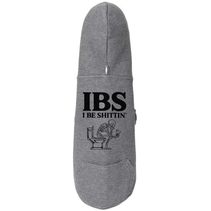 Ibs I Be Shittin Funny Skeleton Doggie 3-End Fleece Hoodie