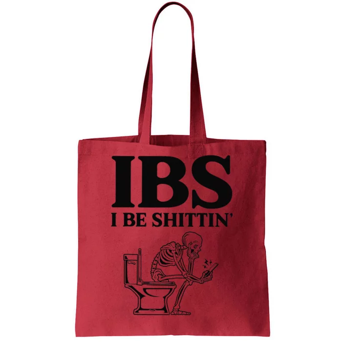 Ibs I Be Shittin Funny Skeleton Tote Bag