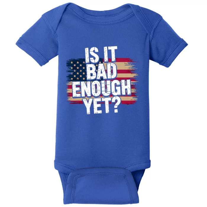 Is It Bad Enough Yet Vote America Baby Bodysuit