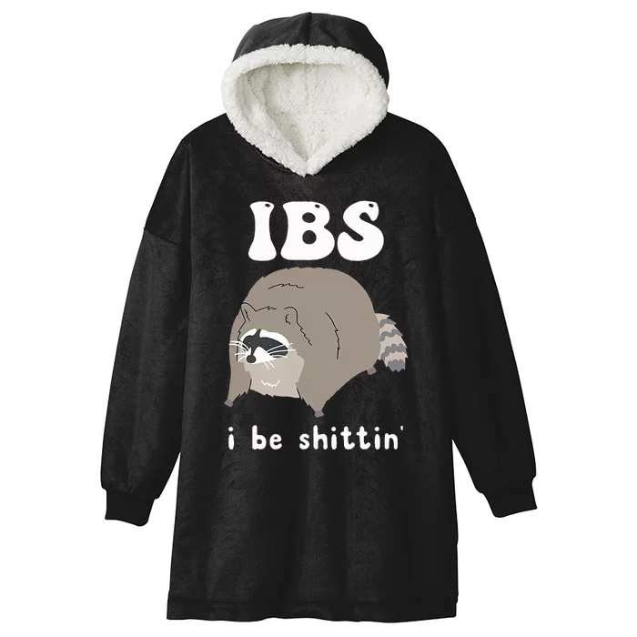 IBS I Be Shittin' Raccoon Funny Hooded Wearable Blanket