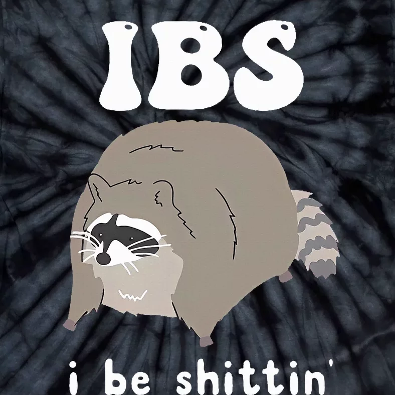 IBS I Be Shittin' Raccoon Funny Tie-Dye T-Shirt