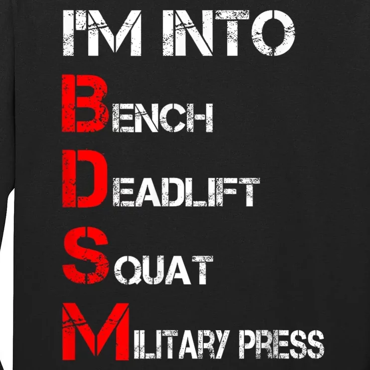 IM Into Bdsm Bench Squat Deadlift Military Press Tall Long Sleeve T-Shirt