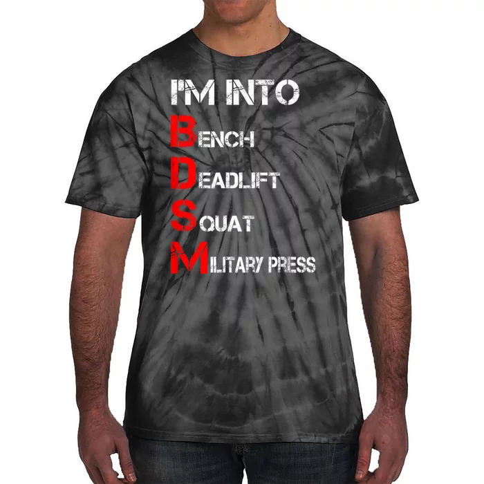 IM Into Bdsm Bench Squat Deadlift Military Press Tie-Dye T-Shirt