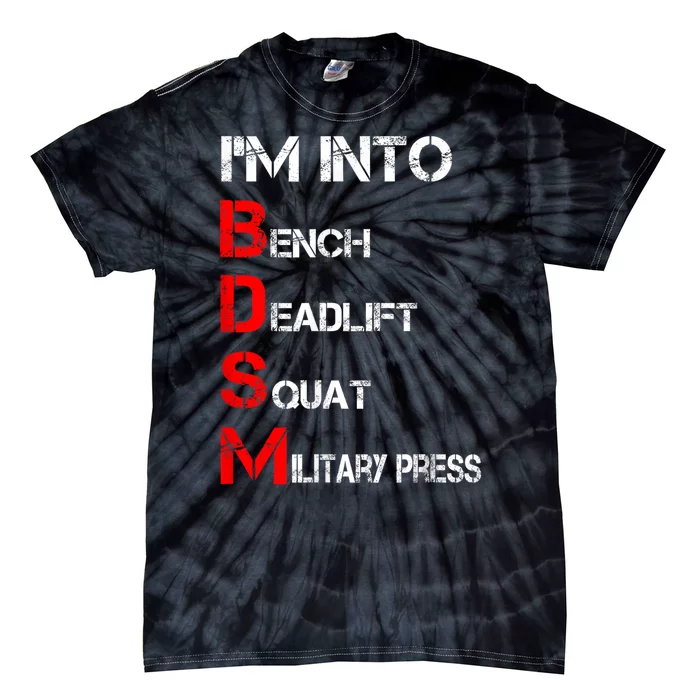 IM Into Bdsm Bench Squat Deadlift Military Press Tie-Dye T-Shirt