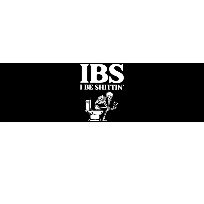 Ibs I Be Shittin Funny Skeleton Bumper Sticker