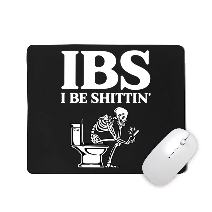 Ibs I Be Shittin Funny Skeleton Mousepad