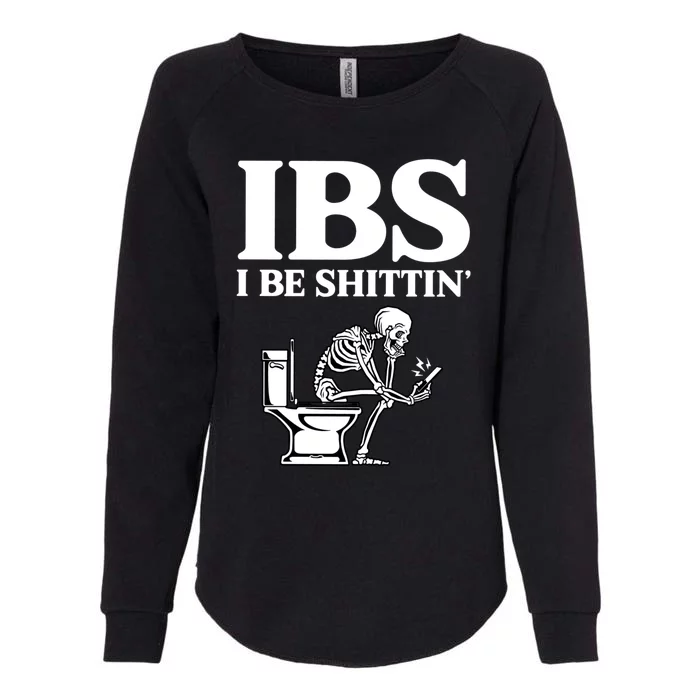 Ibs I Be Shittin Funny Skeleton Womens California Wash Sweatshirt