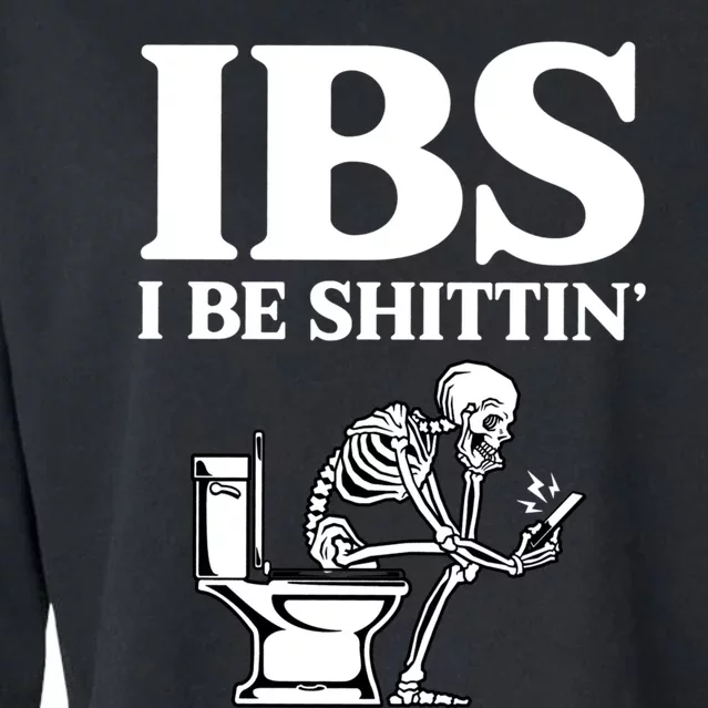 Ibs I Be Shittin Funny Skeleton Cropped Pullover Crew