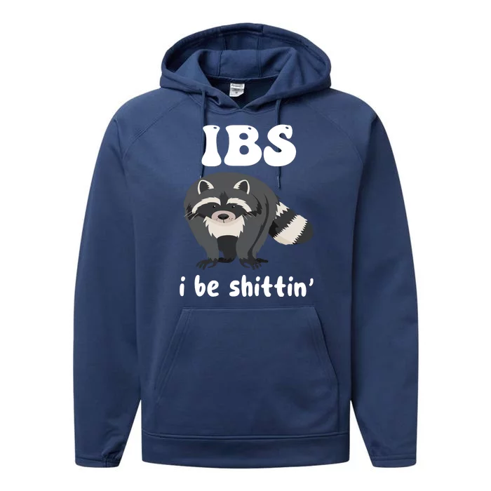 Ibs I Be Shittin Funny Joke Raccoon Performance Fleece Hoodie