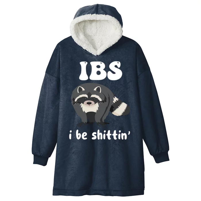 Ibs I Be Shittin Funny Joke Raccoon Hooded Wearable Blanket