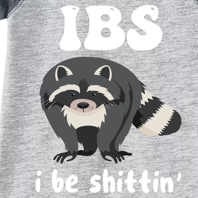 Ibs I Be Shittin Funny Joke Raccoon Infant Baby Jersey Bodysuit