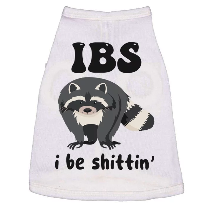 Ibs I Be Shittin Funny Joke Raccoon Doggie Tank