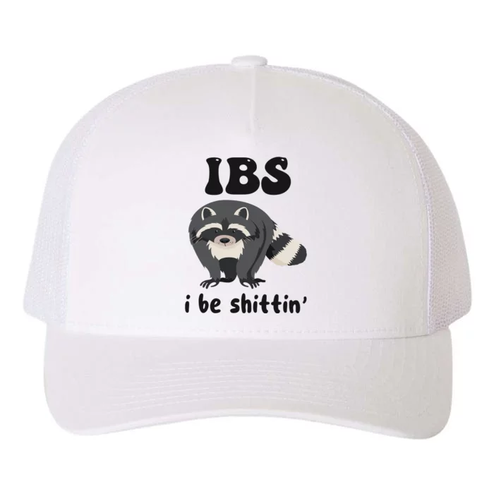 Ibs I Be Shittin Funny Joke Raccoon Yupoong Adult 5-Panel Trucker Hat