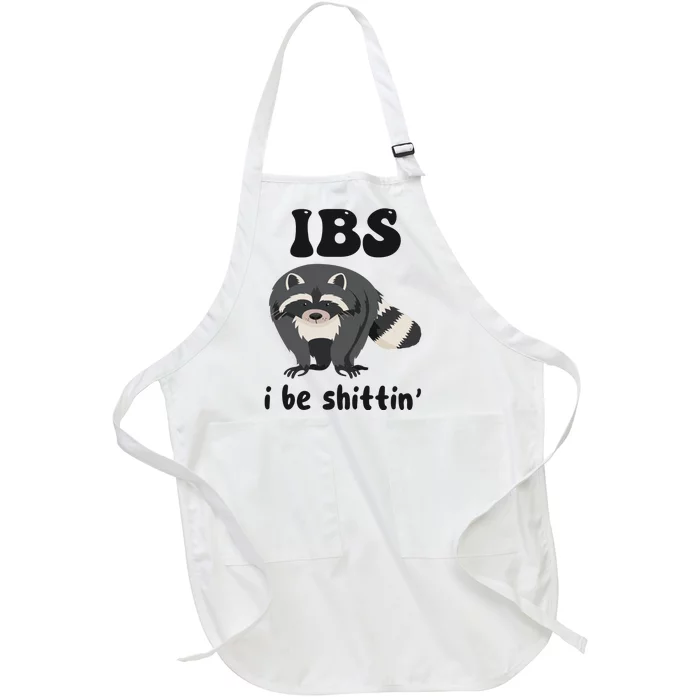 Ibs I Be Shittin Funny Joke Raccoon Full-Length Apron With Pocket