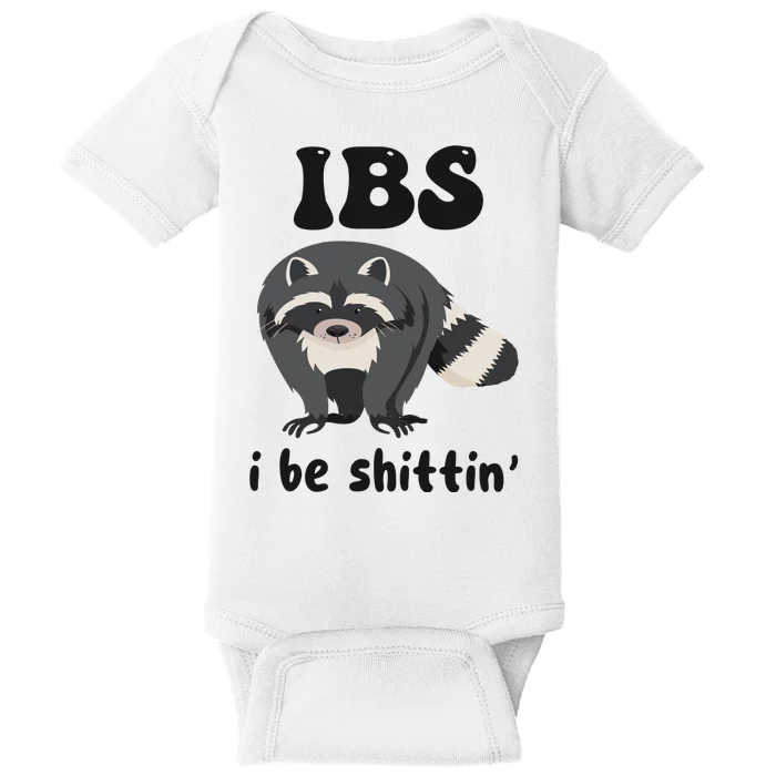 Ibs I Be Shittin Funny Joke Raccoon Baby Bodysuit