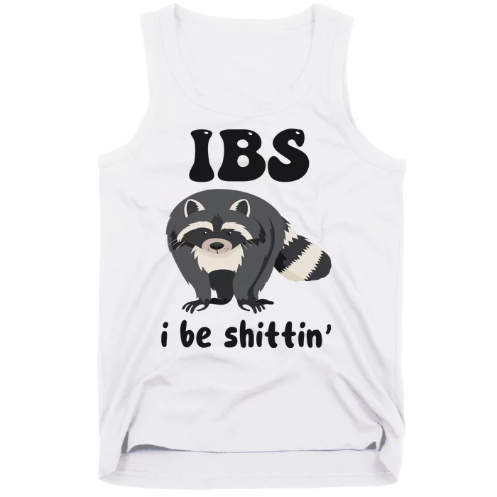 Ibs I Be Shittin Funny Joke Raccoon Tank Top