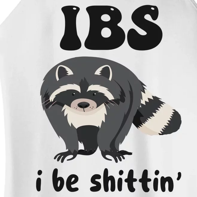 Ibs I Be Shittin Funny Joke Raccoon Women’s Perfect Tri Rocker Tank