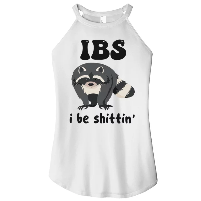 Ibs I Be Shittin Funny Joke Raccoon Women’s Perfect Tri Rocker Tank