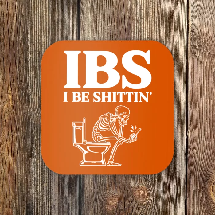 Ibs I Be Shittin Funny Skeleton Coaster