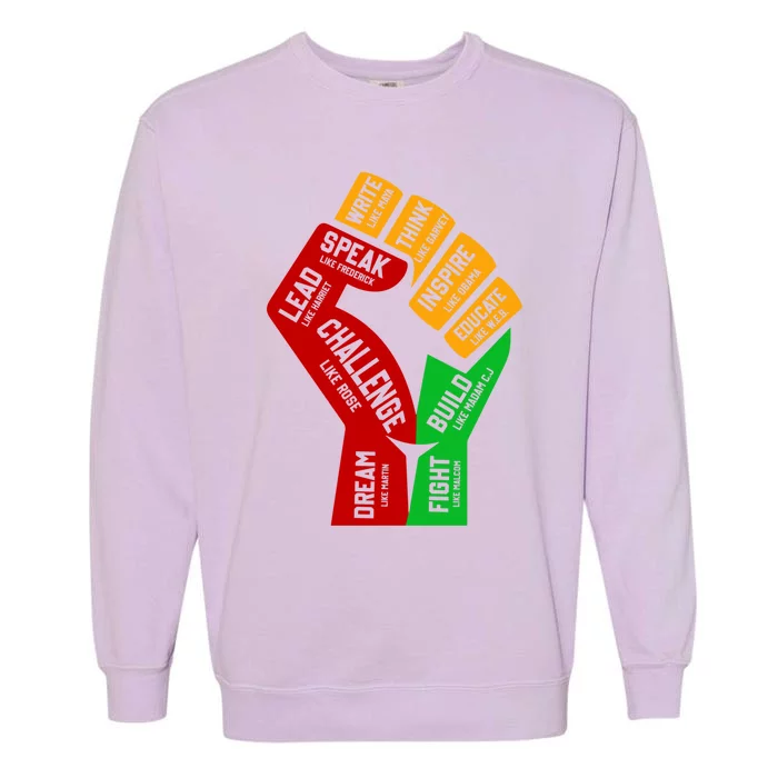 Influential Inspirational Black History Leaders Fist Hand Funny Gift Garment-Dyed Sweatshirt