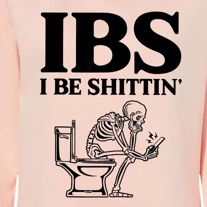 Ibs I Be Shittin Funny Skeleton Womens California Wash Sweatshirt