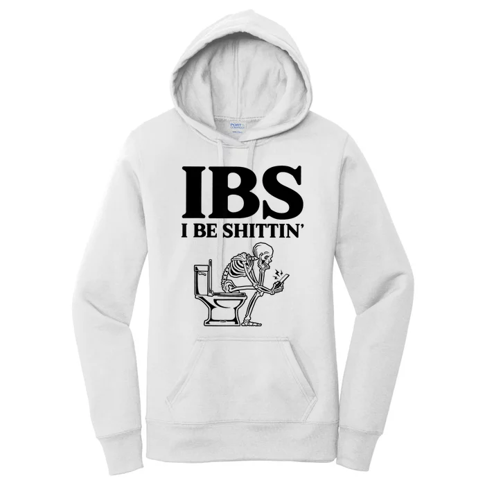 Ibs I Be Shittin Funny Skeleton Women's Pullover Hoodie